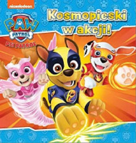 Okładka książki Kosmopieski w akcji! / Nickelodeon.