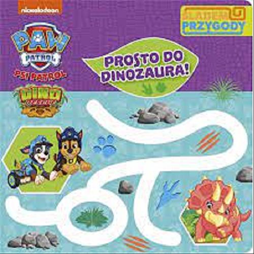 Okładka książki Prosto do dinozaura! / Nickelodeon.