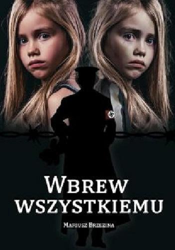 Okładka książki Wbrew wszystkiemu / Mariusz Brzezina.