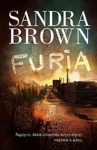 Okładka książki Furia / Sandra Brown ; przełożyła Edyta Jaczewska.