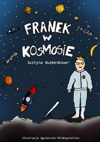 Okładka książki Franek w kosmosie [E-book] / Justyna Ruebenbauer ; [ilustracje Agnieszka Niedopytalska].