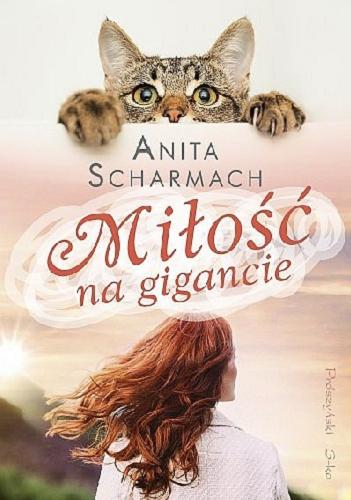 Okładka książki Miłość na gigancie / Anita Scharmach.