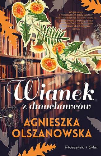 Okładka książki Wianek z dmuchawców / Agnieszka Olszanowska.