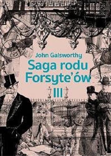 Okładka książki Saga rodu Forsyte`ów. T. 3, Przebudzenie ; Do wynajęcia / John Galsworthy ; przełożył Józef Birkenmajer.