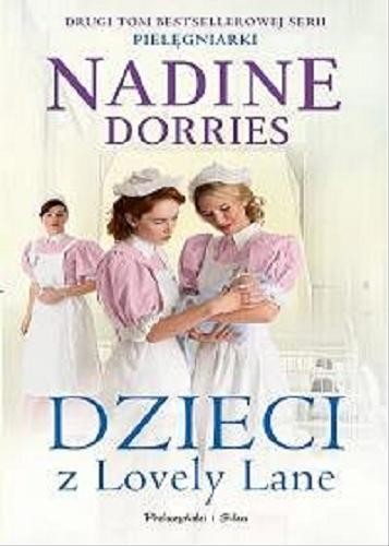 Okładka książki Dzieci z Lovely Lane / Nadine Dorries ; przełożyła Magda Witkowska.