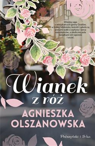 Okładka książki Wianek z róż / Agnieszka Olszanowska.