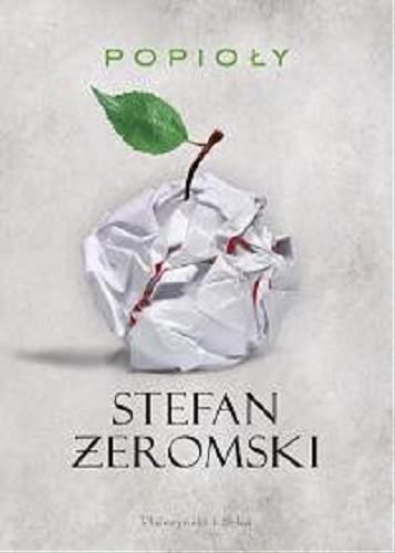 Okładka książki Popioły : powieść z końca XVIII i początku XIX w. / Stefan Żeromski.