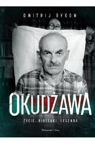 Okładka książki Okudżawa / Dmitrij Bykow ; przełożył Michał B. Jagiełło.
