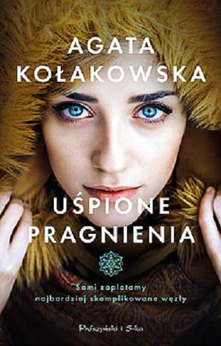 Okładka książki Uśpione pragnienia / Agata Kołakowska.