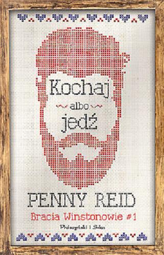 Okładka książki Kochaj albo jedź / Penny Reid ; przełożyła Danuta Górska.