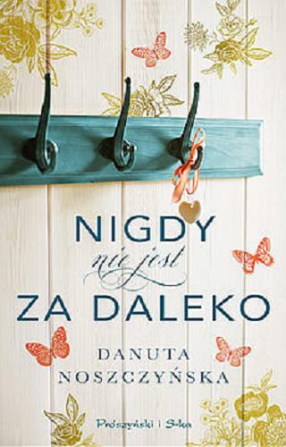 Okładka książki Nigdy nie jest za daleko / Danuta Noszczyńska.