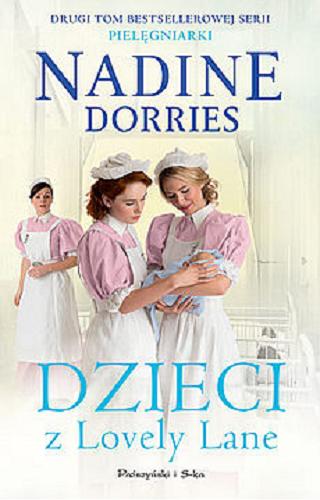 Okładka książki Dzieci z Lovely Lane / Nadine Dorries ; przełożyła Magda Witkowska.