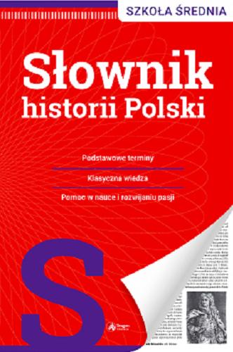 Okładka książki Słownik historii Polski / [redakcja: Krystyna Donabidowicz].
