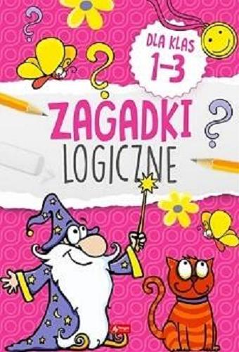 Okładka książki Zagadki logiczne dla klas 1-3 / [tekst: Iwona Czarkowska ; ilustracje: Agnieszka Kamińska].