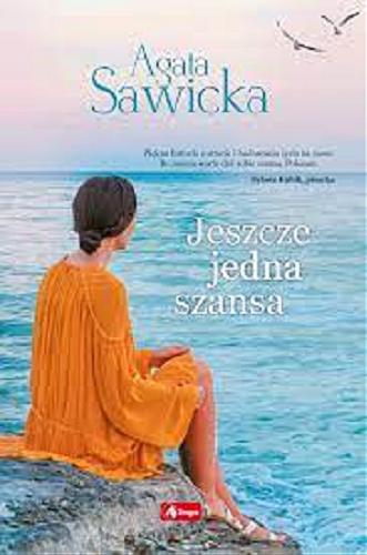 Okładka książki Jeszcze jedna szansa / Agata Sawicka.