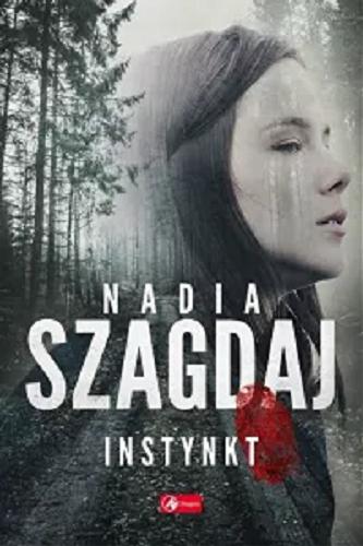 Okładka książki Instynkt / Nadia Szagdaj.