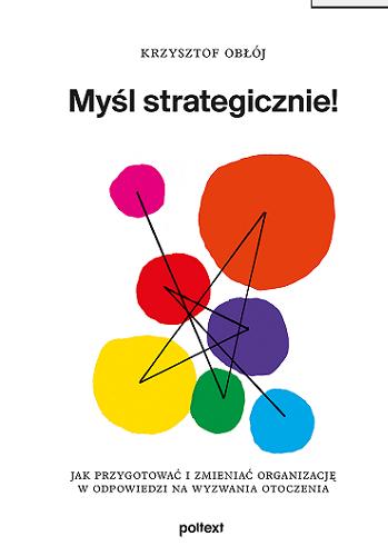 Okładka książki  Myśl strategicznie! : jak przygotować i zmieniać organizację w odpowiedzi na wyzwania otoczenia  1