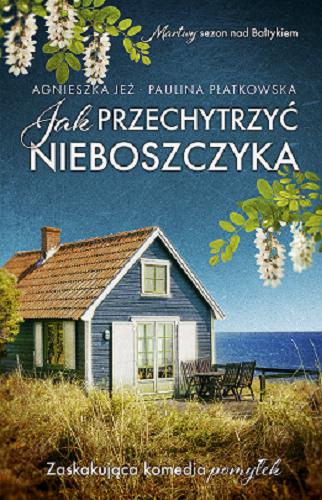 Okładka książki Jak przechytrzyć nieboszczyka / Agnieszka Jeż, Paulina Płatkowska.