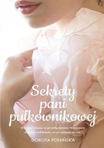 Okładka książki Sekrety pani pułkownikowej / Dorota Ponińska.