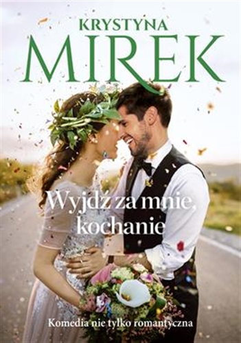 Okładka książki Wyjdź za mnie, kochanie / Krystyna Mirek.