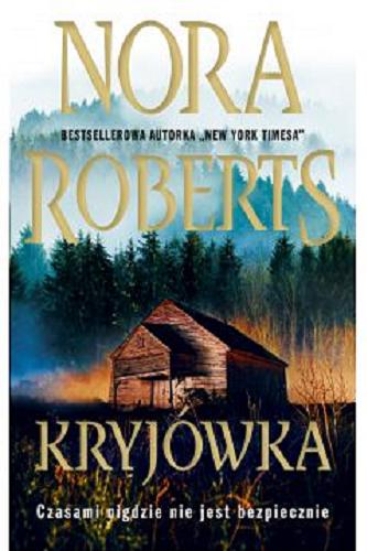 Okładka książki Kryjówka [E-book] / Nora Roberts ; przełożyła Danuta Śmierzchalska.