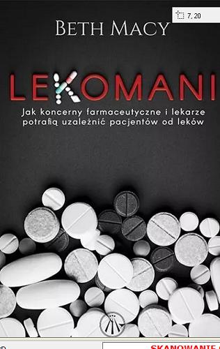 Okładka książki Lekomani : jak koncerny farmaceutyczne i lekarze potrafią uzależnić pacjentów od leków / Beth Macy ; tłumaczenie Miłosz Młynarz.