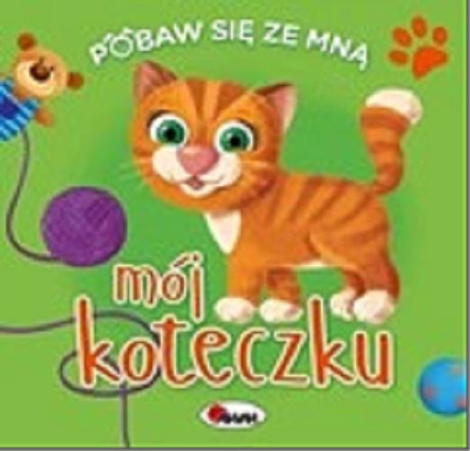 Okładka książki Mój koteczku / [tekst i opracowanie redakcyjne: Natalia Kawałko-Dzikowska].