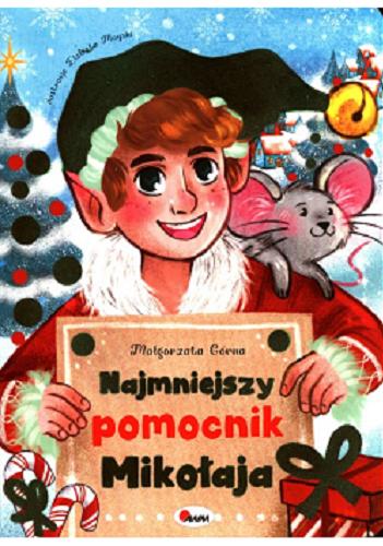 Okładka książki Najmniejszy pomocnik Mikołaja / Małgorzata Górna ; ilustracje i skład Elżbieta Moyski.