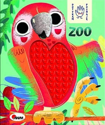 Okładka książki ZOO / Projekt okładki i ilustracje Anna Gensler ; tekst i opracowanie redakcyjne Joanna Wiśniewska.