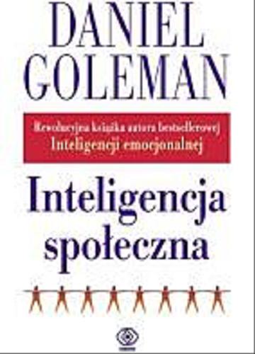Okładka książki Inteligencja społeczna / Daniel Goleman ; przekład Andrzej Jankowski.