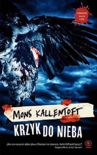 Okładka książki Krzyk do nieba / Mons Kallentoft ; przełożyła Natalia Kołaczek.