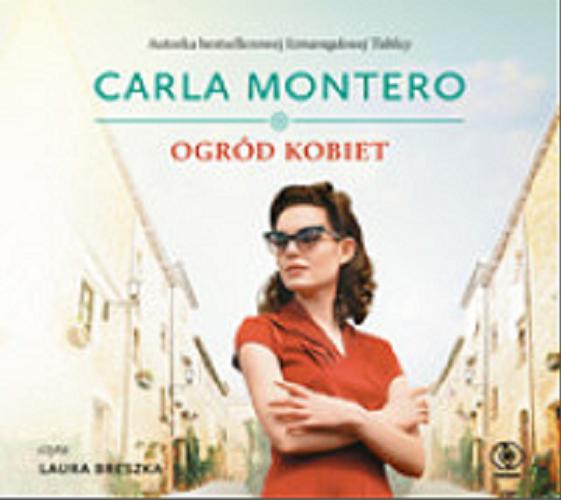 Okładka książki Ogród kobiet / Carla Montero ; przekład Wojciech Charchalis.