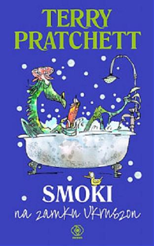 Okładka książki Smoki na zamku Ukruszon : i inne opowiadania / Terry Pratchett ; przełożył Maciej Szymański.