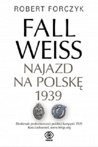 Okładka książki  Fall Weiss : Najazd na Polskę 1939  5