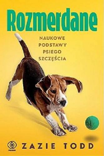 Okładka książki Rozmerdane : naukowe podstawy psiego szczęścia / Zazie Todd ; przełożyła Agnieszka Jacewicz.