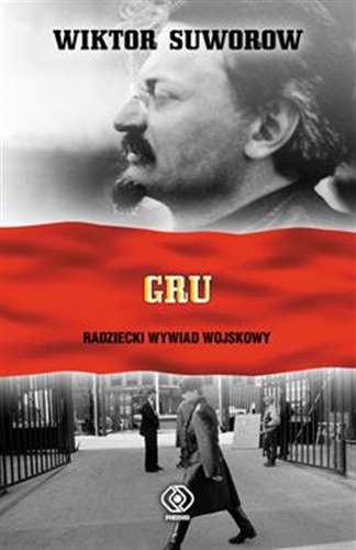 Okładka książki GRU / Wiktor Suworow ; przełożył Jarosław Kotarski.