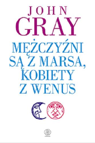 Okładka książki Mężczyźni są z Marsa, kobiety z Wenus / John Gray ; przełożyła Katarzyna Waller-Pach.