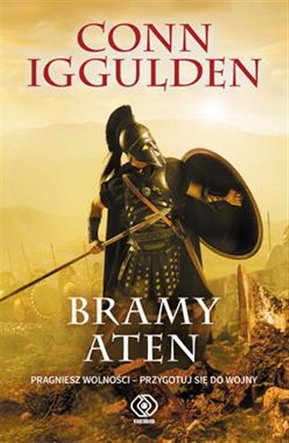 Okładka  Bramy Aten / Conn Iggulden ; przełożył Piotr Kuś.