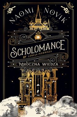 Okładka książki Mroczna wiedza / Naomi Novik ; przełożył Zbigniew A. Królicki.