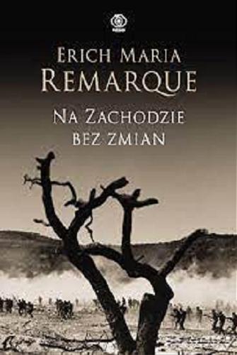Okładka książki Na zachodzie bez zmian / Erich Maria Remarque, tłumaczenie Ryszard Wojnakowski.