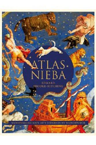 Okładka książki  Atlas nieba : najwspanialsze mapy, mity i odkrycia we wszechświecie  5