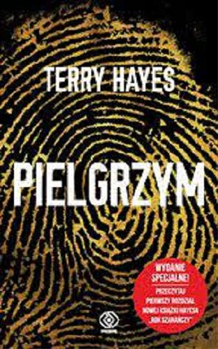 Okładka książki Pielgrzym / Terry Hayes ; przełożył Maciej Szymański.