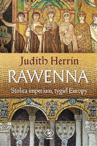 Okładka książki  Rawenna : stolica imperium, tygiel Europy  3