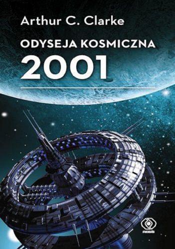 Okładka książki Odyseja kosmiczna 2001 / Arthur C. Clarke ; przełożył Radosław Kot.