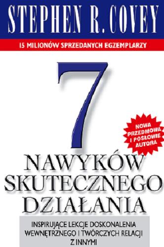 Okładka książki 7 nawyków skutecznego działania / Stephen R. Covey ; przełożyła Iwona Majewska-Opiełka.