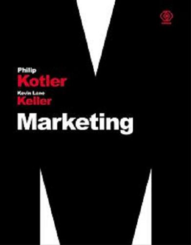 Okładka książki Marketing / Philip Kotler, Kevin Lane Keller ; wydanie pod redakcją Bogny Pilarczyk oraz Henryka Mruka ; przekład Marek Zawiślak i Jacek Środa.