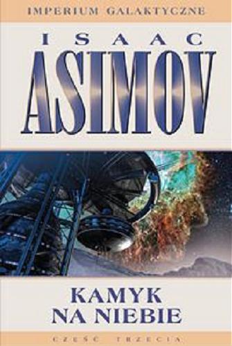 Okładka książki Kamyk na niebie / Isaac Asimov ; przełożyła Paulina Braiter.