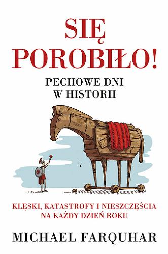 Okładka książki  Się porobiło! : pechowe dni w historii : klęski, katastrofy i nieszczęścia na każdy dzień roku  2
