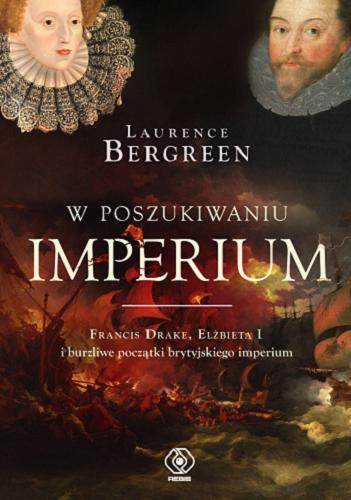 Okładka książki W poszukiwaniu imperium / Laurence Bergreen ; przełożył Tomasz Hornowski.
