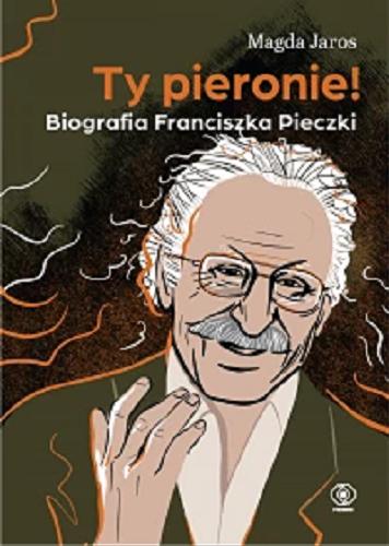 Okładka książki  Ty pieronie! : biografia Franciszka Pieczki  24